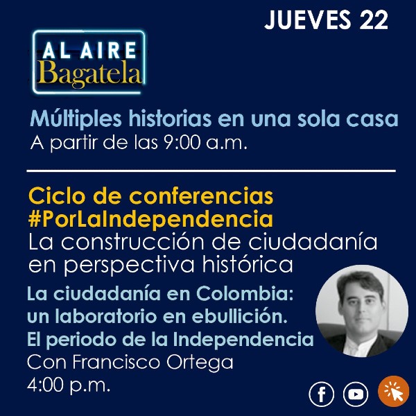 Conferencia virtual "La ciudadanía en Colombia: un laboratorio en ebullición. El periodo de la Independencia"
