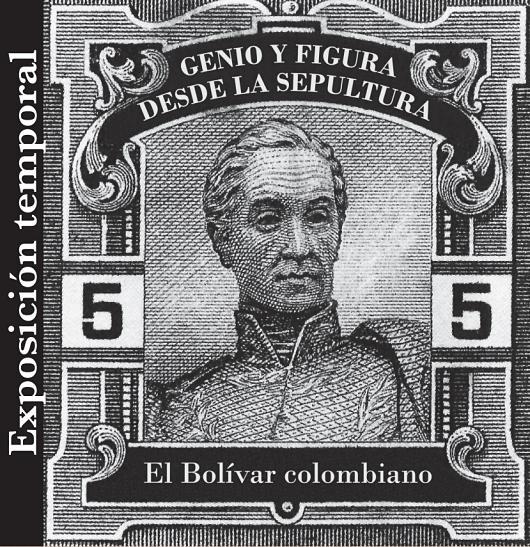 Inauguración de la exposición: 'Genio y figura desde la sepultura el Bolívar colombiano'. 