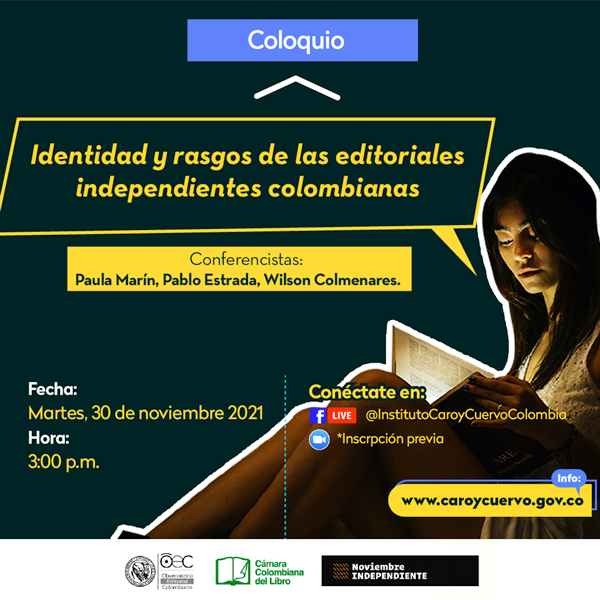 Coloquio Identidad y rasgos de las editoriales independientes colombianas - Invita el Instituto Caro y Cuervo