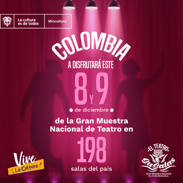 Colombia disfrutará este 8 y 9 de diciembre de la Gran Muestra Nacional de Teatro en 198 salas del país