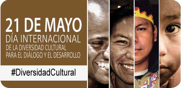  Día Internacional de la Diversidad Cultural para el Diálogo y el Desarrollo