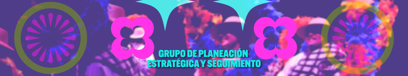 Grupo de Planeación Estratégica y Seguimiento​
