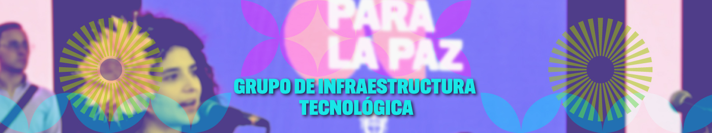 Grupo de Infraestructura Tecnológica​