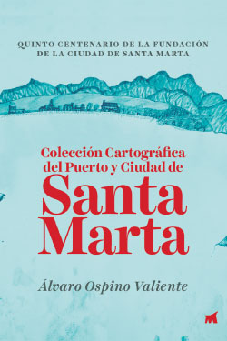 Colección Cartográfica del Puerto y Ciudad de Santa Marta
