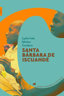 Otras Colombias posibles #6 – Santa Bárbara de Iscuandé