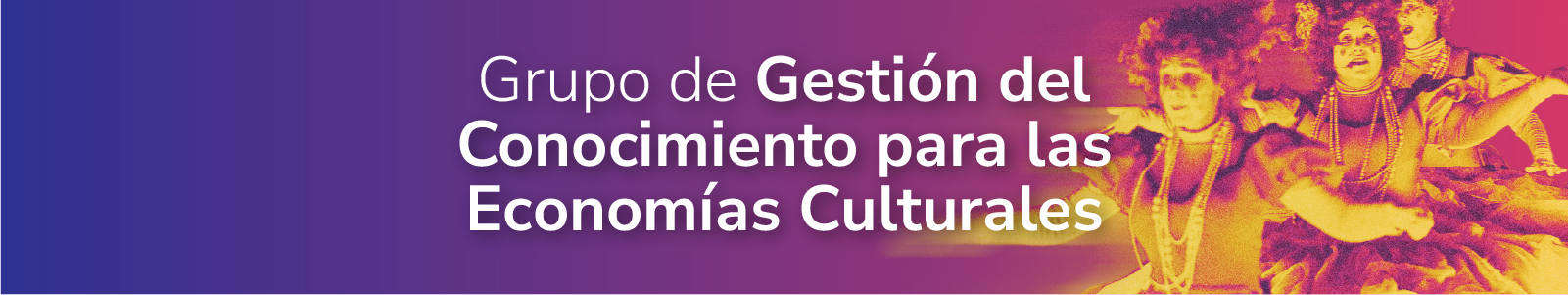 Banner Grupo de gestión del conocimiento para la economía cultural