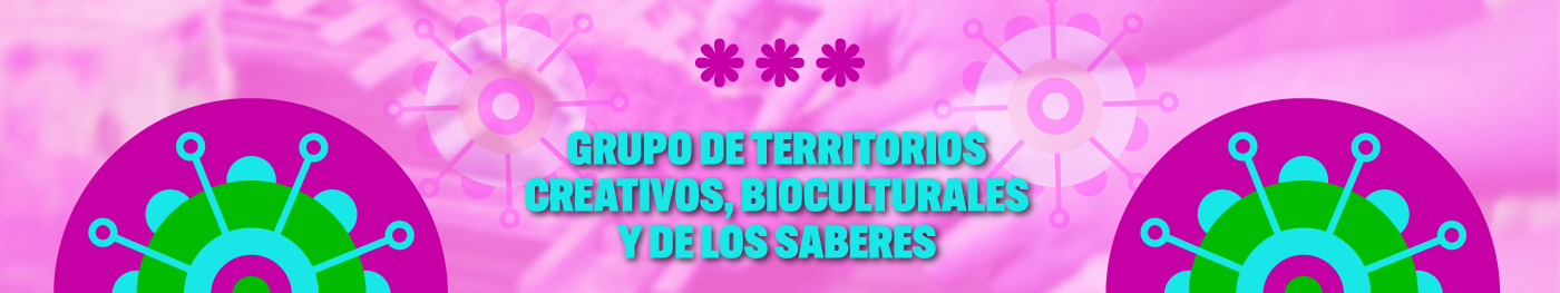 Grupo de territorios creativos, bioculturales y de los saberes