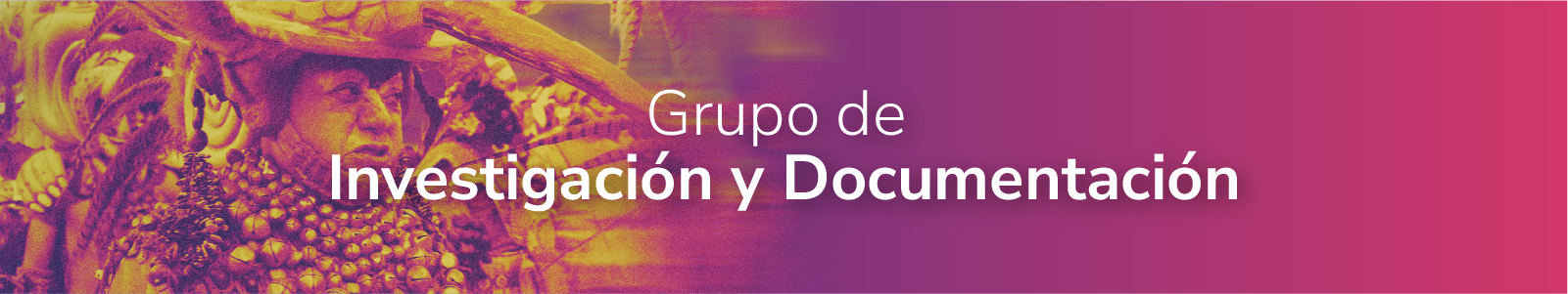 grupo de investigacion y documentacion mincultura