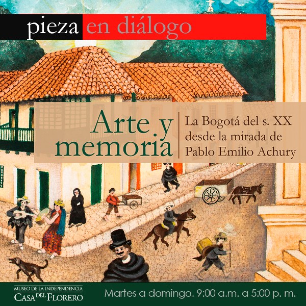 Arte y Memoria: La Bogotá del siglo XX desde la mirada de Pablo Emilio Achury