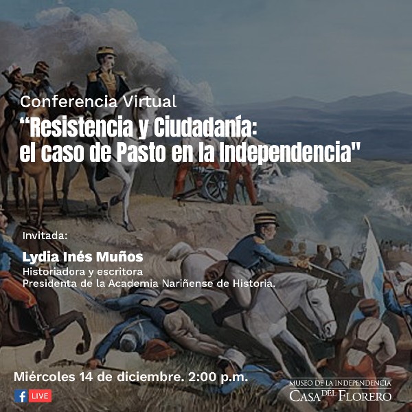 Conferencia Virtual "Resistencia y Ciudadanía: el caso de Pasto en la Independencia"