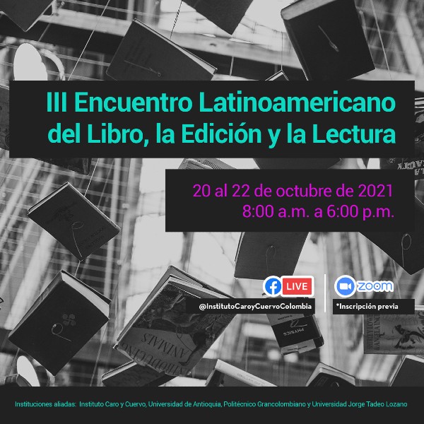 III Encuentro Latinoamericano del Libro, la Edición y la Lectura - - Facebook Live y Plataforma Zoom (Inscripción previa)