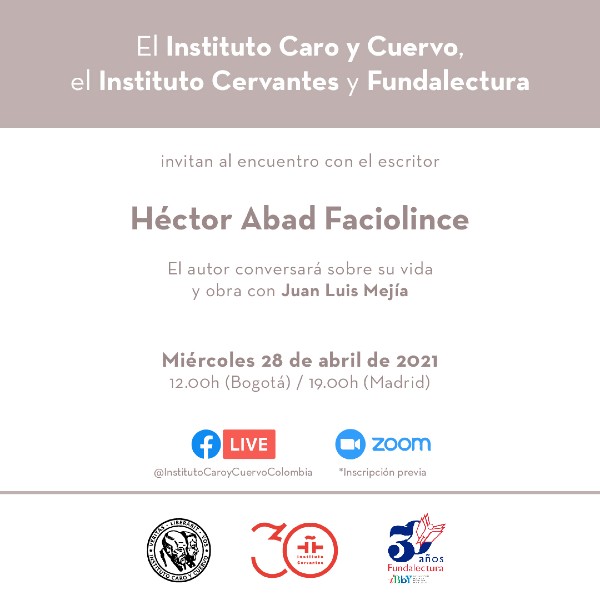 Encuentro con el escritor Héctor Abad Faciolince - Instituo Caro y Cuervo, Instituto Cervantes y Fundalectura
