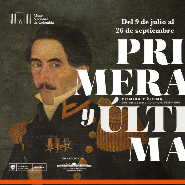 ¡La exposición 'Primera y última. Dos cartas para Colombia 1821-1991 - Invita el Museo Nacional de Colombia!
