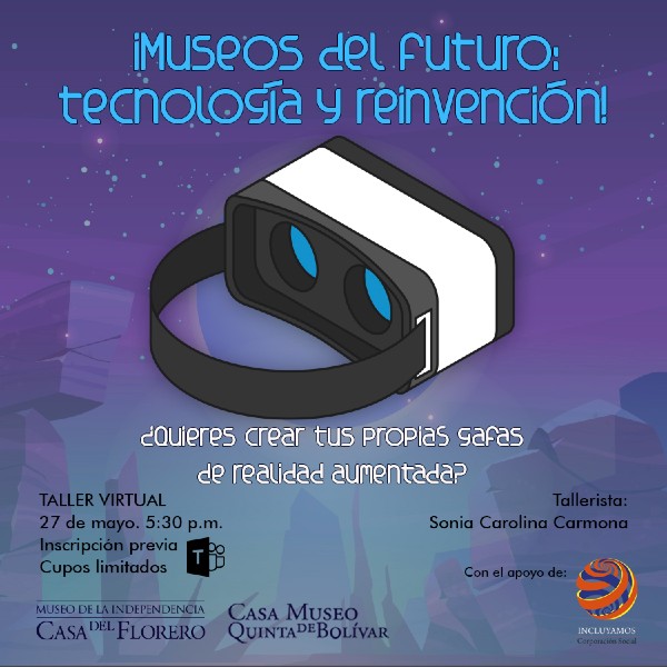 ¿Quieres crear tus propias gafas de realidad aumentada? - Taller virtual ¡Museos del futuro: tecnología y reinvención!