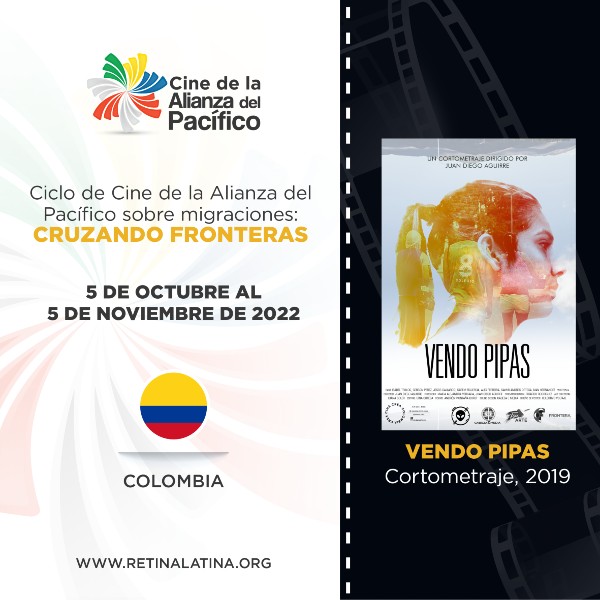 Ciclo de Cine de la Alianza del Pacífico sobre migración: cruzando fronteras - Colombia
