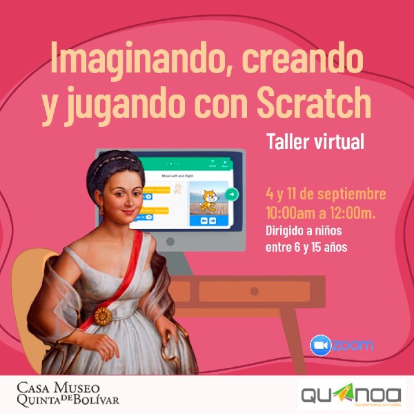 Imaginando, creando y jugando Scratch - ¡Taller virtual para niños! - Invita Casa Museo Quinta de Bolívar