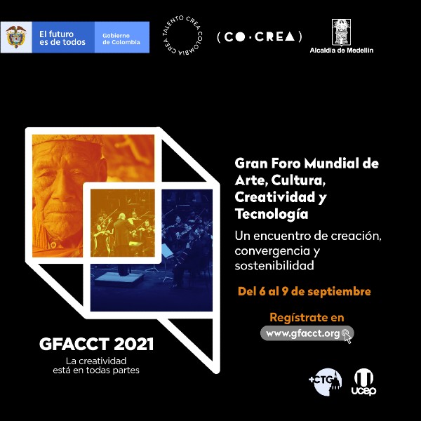 ¡Gran Foro Mundial de Arte, Cultura, Creatividad y Tecnología! - GFACCT 2021
