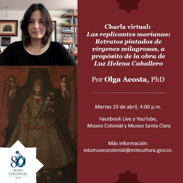 Charla virtual: Las replicantes marianas: Retratos pintados de vírgenes milagrosas, a propósito de la obra de Luz Helena Caballero 