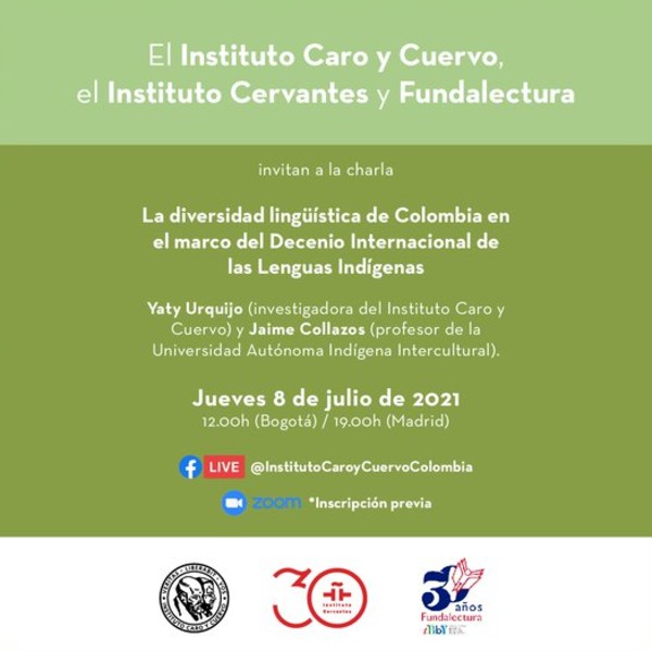 Charla: La diversidad lingüística de Colombia en el marco del Decenio Internacional de las Lenguas Indígenas - Invitan el Instituto Caro y Cuervo, el Instituto Cervantes y Fundalectura.