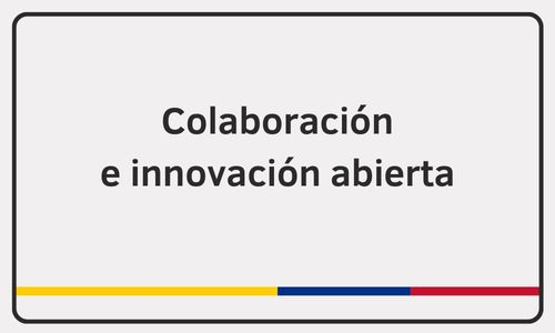 Colaboración e innovación abierta