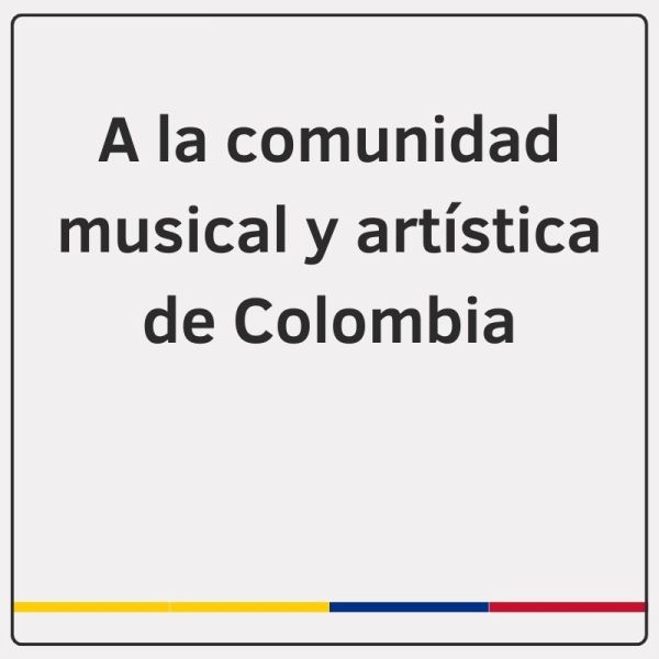 Informamos a la Comunidad Musical y Artística de Colombia