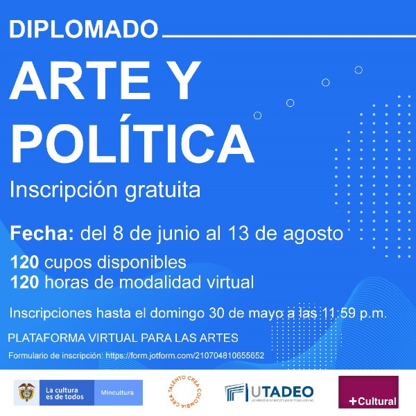 Diplomado 'Arte y Política' - Virtual - ¡Inscríbase y certifiquese! Invita el Ministerio de Cultura