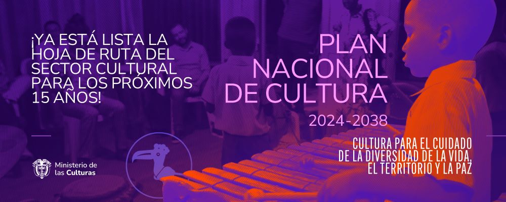 El Minculturas lanza la hoja de ruta de las políticas culturales de Colombia para los próximos 15 años